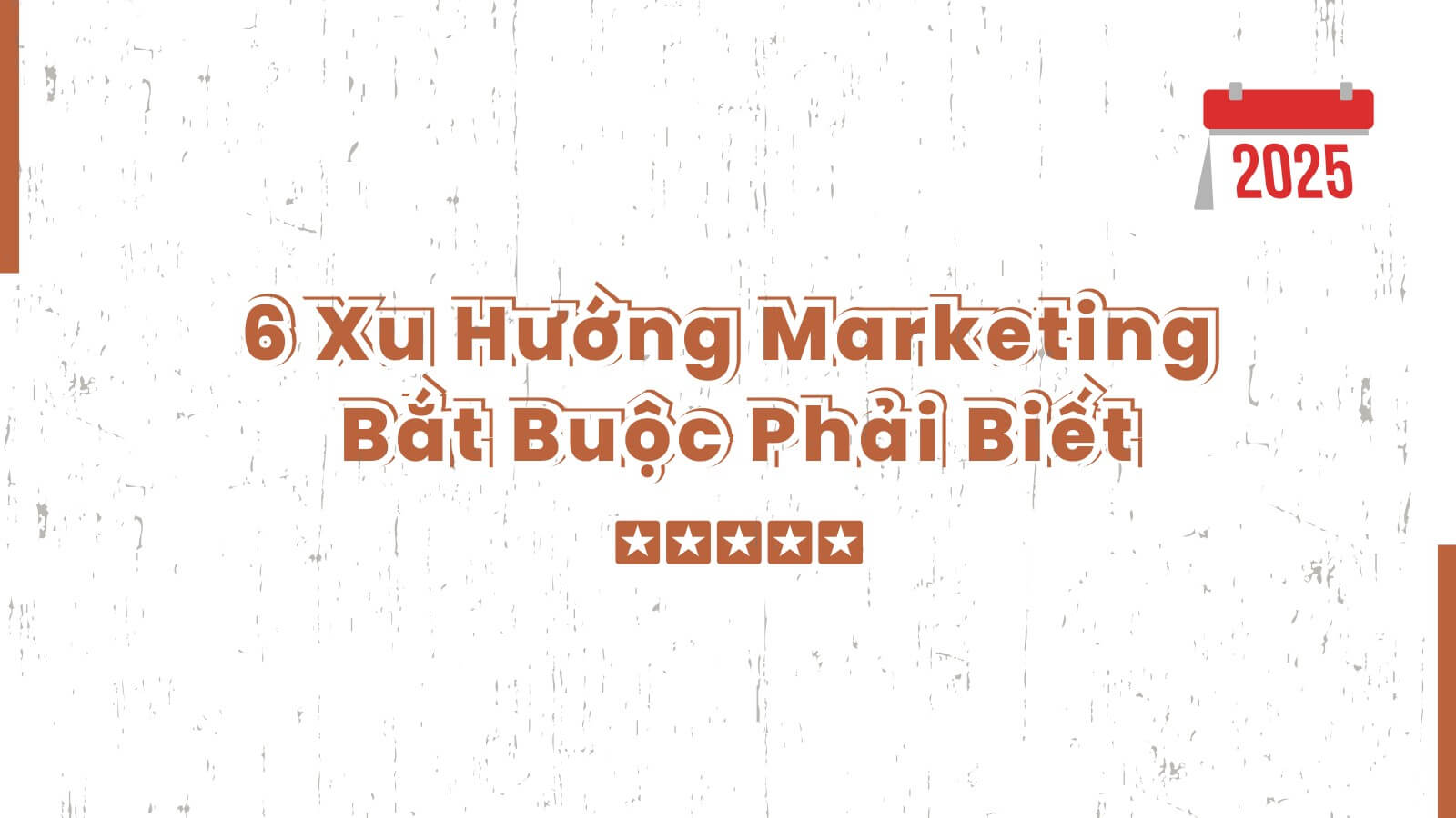 6 xu huong mkt noi bat 2025